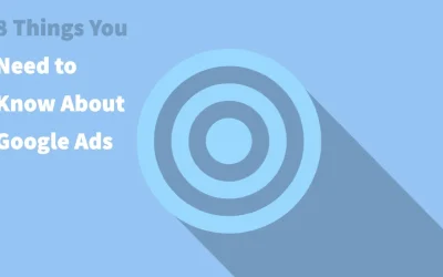 8 Things You Need to Know About Google Ads