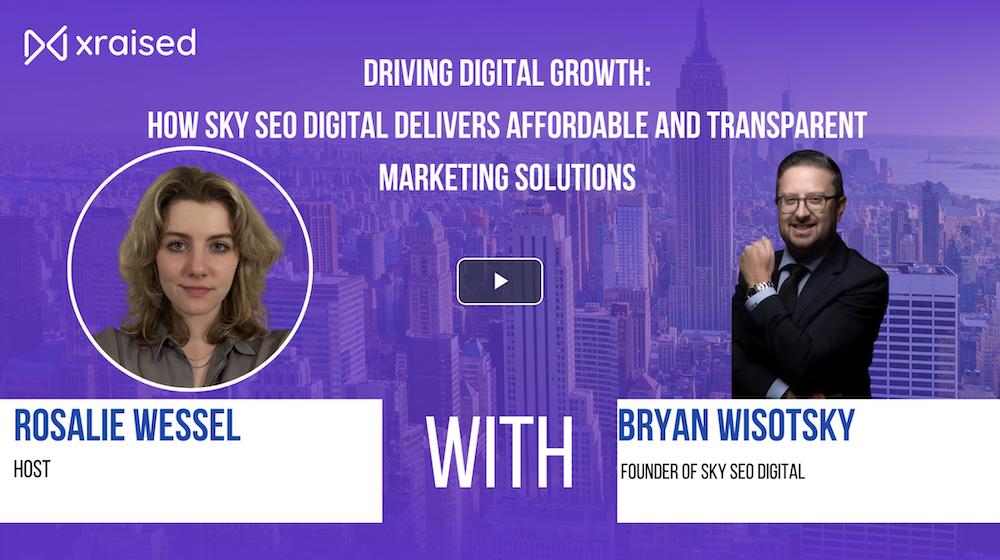 Sky SEO Digital + Xraised: Digital Marketing Interview